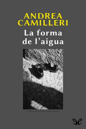 [Commissario Montalbano 01] • La Forma De L'Aigua